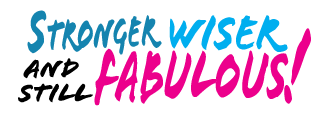 Stronger, Wiser, and Still Fabulous logo
